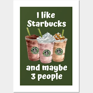 I Like Starbucks... Posters and Art